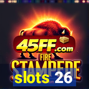 slots 26